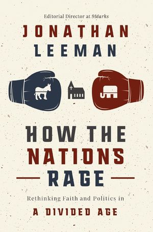How the Nations Rage: Rethinking Faith and Politics in a Divided Age image number 0