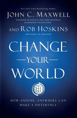 Change Your World: How Anyone, Anywhere Can Make a Difference image number 0