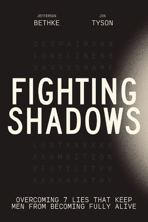 Fighting Shadows: Stop Wasting Time Arguing about What a Man Is---Just Be One image number 0