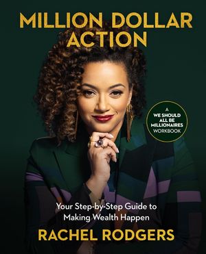 We Should All Be Millionaires Workbook: A Woman's Guide to Earning More, Building Wealth, and Gaining Economic Power image number 0