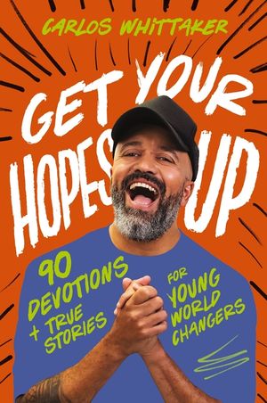 Get Your Hopes Up: 90 Devotions of Hope and Stories of Change image number 0