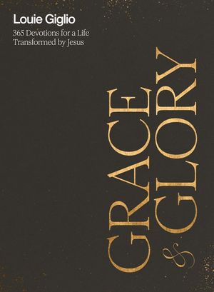 Grace and Glory: 365 Devotions for a Life Transformed by Jesus image number 0
