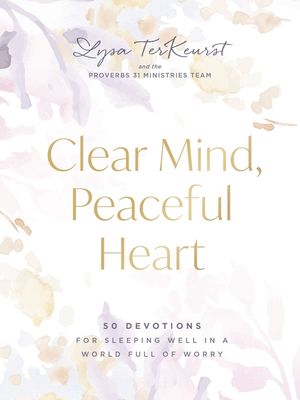 Clear Mind, Peaceful Heart: 50 Devotions for Sleeping Well in a World Full of Worry image number 0