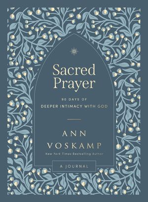 Sacred Prayer: 100 Days of Deeper Intimacy with God image number 0