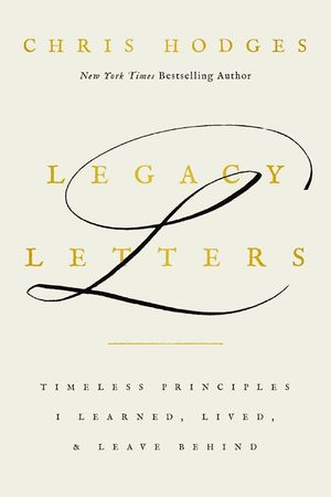 Legacy Letters: Timeless Principles I Learned, Lived, and Leave Behind image number 0