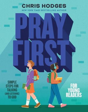Pray First for Young Readers: Simple Steps for Talking (and Listening) to God image number 0