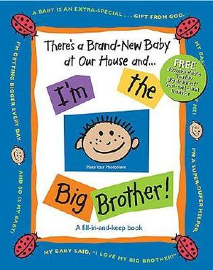 There's a Brand-New Baby at Our House and . . . I'm the Big Brother! image number 0