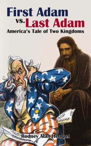 First Adam vs. Last Adam: America's Tale of Two Kingdoms image number 0
