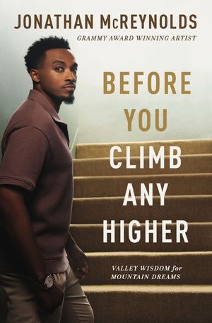 Before You Go Any Higher: Valley Wisdom for Mountain Dreams image number 0