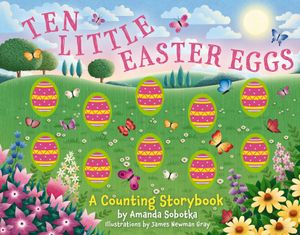 Ten Little Easter Eggs: A Counting Storybook image number 0