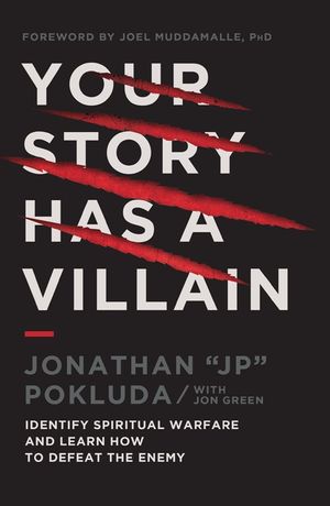 Your Story Has a Villain: Identify Spiritual Warfare and Learn How to Defeat the Enemy image number 0