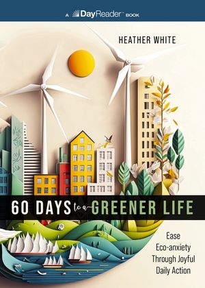 60 Days to a Greener Life: Ease Eco-Anxiety Through Joyful Daily Action image number 0