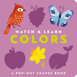 Match and Learn: Colors: A Pop-Out Shapes Book image number 0