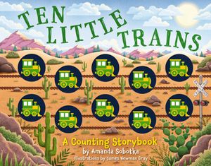 Ten Little Trains: A Counting Storybook image number 0