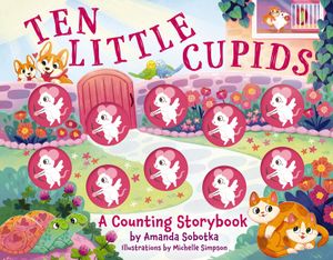 Ten Little Cupids: A Counting Storybook image number 0