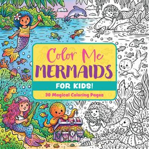 Color Me Mermaids (for Kids!): 30 Magical Coloring Pages image number 0