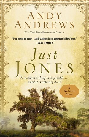 Just Jones: Sometimes a Thing Is Impossible . . . Until It Is Actually Done (a Noticer Book) image number 0