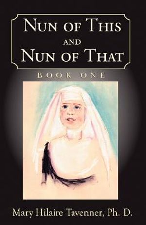 Nun of This and Nun of That: Book One: Beginnings image number 0