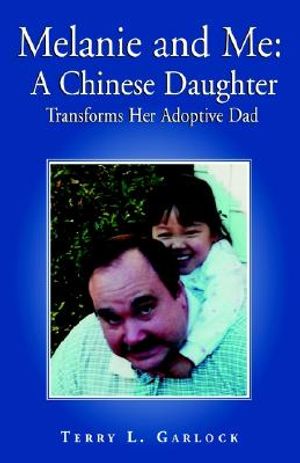 Melanie and Me: A Chinese Daughter Transforms Her Adoptive Dad image number 0