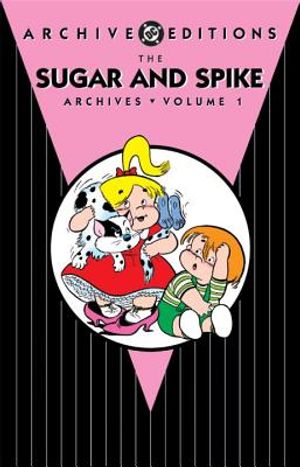 Sugar and Spike Archives, Volume 1 image number 0