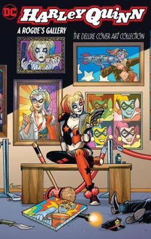 Harley Quinn: A Rogue's Gallery - The Deluxe Cover Art Collection image number 0