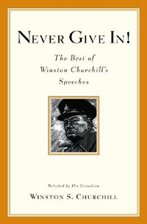 Never Give In!: The Best of Winston Churchill's Speeches image number 0