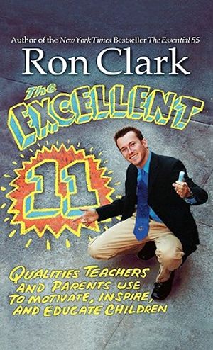 The Excellent 11: Qualities Teachers and Parents Use to Motivate, Inspire, and Educate Children image number 0
