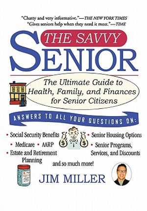 The Savvy Senior: The Ultimate Guide to Health, Family, and Finances for Senior Citizens image number 0