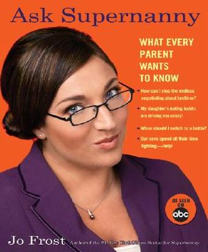 Ask Supernanny: What Every Parent Wants to Know image number 0