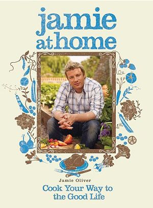Jamie at Home: Cook Your Way to the Good Life image number 0