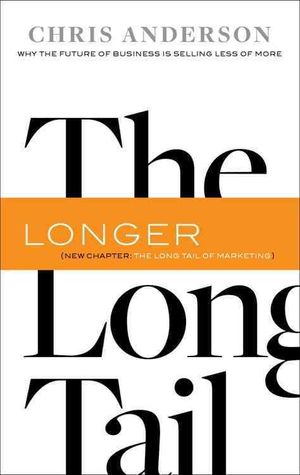 The Long Tail: Why the Future of Business Is Selling Less of More image number 0