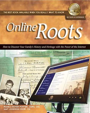 Online Roots : How to Discover Your Familys History and Heritage With the Power of the Internet image number 0