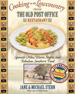 Cooking in the Lowcountry from the Old Post Office Restaurant: Spanish Moss, Warm Carolina Nights, and Fabulous Southern Food image number 0