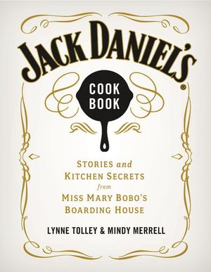 Jack Daniel's Cookbook: Stories and Kitchen Secrets from Miss Mary Bobo's Boarding House image number 0
