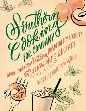 Southern Cooking for Company: More Than 200 Southern Hospitality Secrets and Show-Off Recipes image number 0