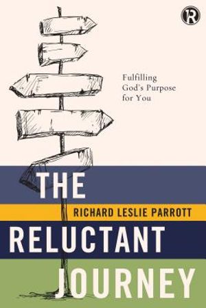 The Reluctant Journey: Fulfilling God's Purpose for You image number 0