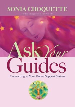Ask Your Guides: Connecting to Your Divine Support System image number 0