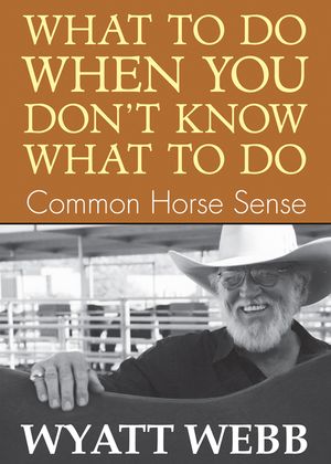 What to Do When You Don't Know What to Do: Common Horse Sense image number 0