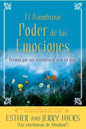 A El Asombroso Poder de Las Emociones: Permita Que Sus Sentimientos Sean Su Guia image number 0