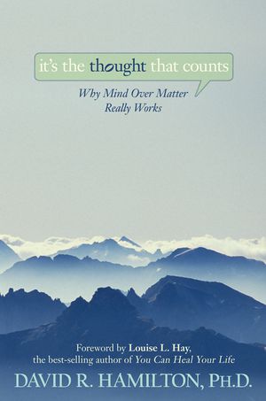 It's the Thought That Counts: Why Mind Over Matter Really Works image number 0