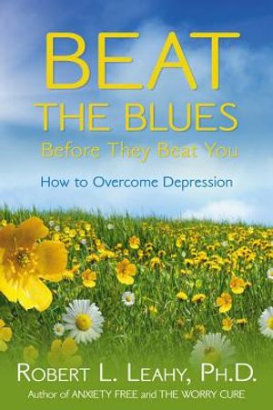 Beat the Blues Before They Beat You: How to Overcome Depression image number 0