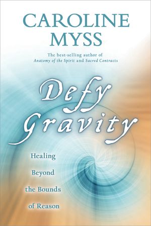 Defy Gravity: Healing Beyond the Bounds of Reason image number 0