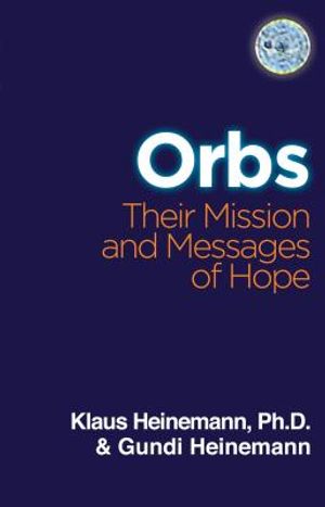 Orbs: Their Mission & Messages of Hope image number 0