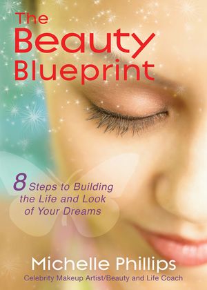 The Beauty Blueprint: 8 Steps to Building the Life and Look of Your Dreams image number 0