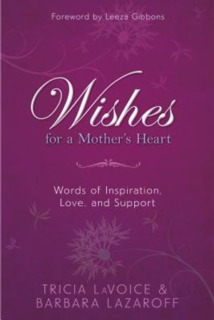 Wishes for a Mother's Heart: Words of Inspiration, Love, and Support image number 0