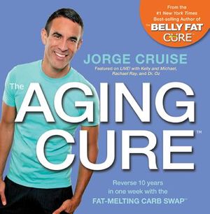 The Aging Cure: Reverse 10 Years in One Week with the Fat-Melting Carb Swap image number 0