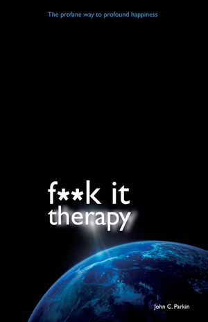 F**k It Therapy: The Profane Way to Profound Happiness image number 0