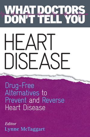 Heart Disease: Drug-Free Alternatives to Prevent and Reverse Heart Disease (What Doctors Don't Tell You) image number 0