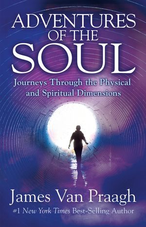 Adventures of the Soul: Journeys Through the Physical and Spiritual Dimensions image number 0