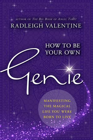 How to Be Your Own Genie: Manifesting the Magical Life You Were Born to Live image number 0